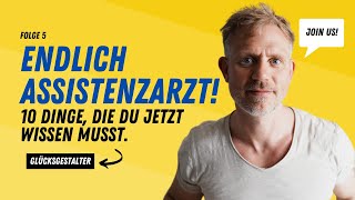 Endlich Assistenzarzt 10 Dinge die Du jetzt wissen musst [upl. by Dugaid]