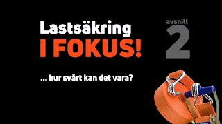 Lastsäkring i fokus  del 2  Hur svårt kan det vara [upl. by Anirtak]