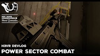 H3VR Early Access Devlog  POWER SECTOR COMBAT [upl. by Tiffy10]