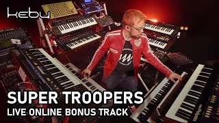 Kebu  Super Troopers Live Online bonus track [upl. by Alys]