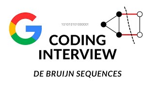 de Bruijn Sequence Graph Theory  GOOGLE INTERVIEW QUESTION [upl. by Ahset]