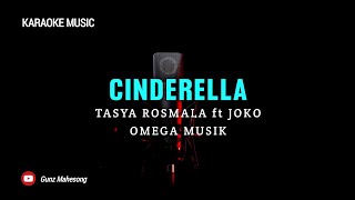 Cinderella Karaoke Tasya Rosmala ft Joko [upl. by Maurilla]