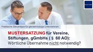 Ist die Mustersatzung in der AO für gemeinnützige Vereine wörtlich zu übernehmen [upl. by Eloc271]