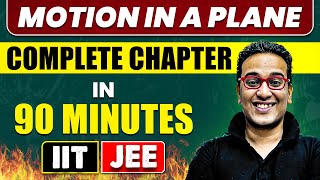 MOTION IN A PLANE in 90 Minutes  Full Chapter Revision  Class 11th JEE [upl. by Wenn]