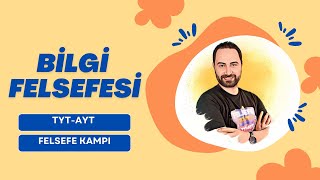 Bilgi Felsefesi1  TYTAYT Felsefe Kampı 2023  Felsefe Konu Anlatımı 6 [upl. by Block]