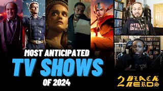 Our Most Anticipated TV Shows of 2024  2 Black Nerds [upl. by Ytinav]