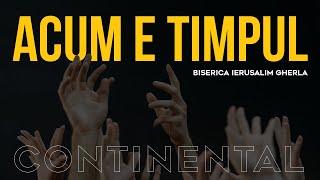 Biserica Ierusalim  13092024  Acum e timpul  Continental [upl. by Joel112]