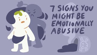 7 Signs Youre Emotionally Abusive To Others [upl. by Trebmer]