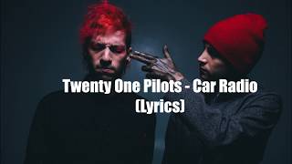 Twenty One Pilots  Car Radio Lyrics [upl. by Alger136]