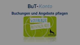 Wolfsburger Bildungskarte  Anleitung für Leistungsanbieter im BuTKonto [upl. by Amadus]