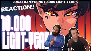 EPIC REACTION To 10000 Light Years  Jonathan Young [upl. by Ahsieuqal]