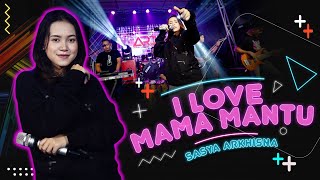 SASYA ARKHISNA  I LOVE MAMA MANTU Bilang Pa Mama Mantu Kita So Siap Ka Situ  Official Video [upl. by Reivaxe]