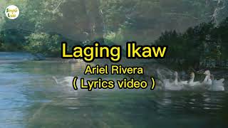 Laging ikawLyrics  Ariel Rivera [upl. by Aguste]