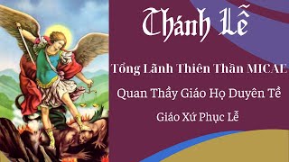 Thánh Lễ Mừng Kính Tổng Lãnh Thiên Thần MICAE Quan Thầy Giáo Họ Duyên Tề Giáo Xứ Phục Lễ [upl. by Correna345]