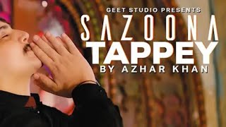 Azhar Khan New Song Sazoona TAPPEY [upl. by Zina]