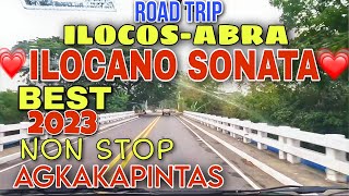 Road Trip ILOCOS To ABRA ILOCANO SONATA BEST 2023 NON STOP Agkakapintasmrsmapalad [upl. by Lledraw]