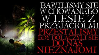 Bawiliśmy Się w Chowanego w Lesie z Przyjaciółmi Dołączyli do Nas Nieznajomi  Reddit NoSleep PL [upl. by Wiencke]