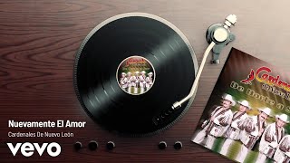 Cardenales De Nuevo León  Nuevamente El Amor Audio [upl. by Domingo]