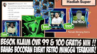 BESOK KLAIM OVR 99 amp 100 GRATIS  BAHAS TUNTAS EVENT BINTANG RETRO MINGGU TERAKHIR FC MOBILE [upl. by Reel]