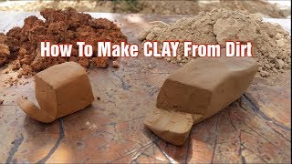 How To Make CLAY From Dirt [upl. by Bebe306]