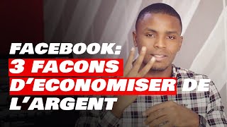 FACEBOOK  3 FAÇON DÉCONOMISER DE LARGENT [upl. by Kohcztiy]