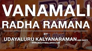 Official video Vanamali Radha ramana  Vid Udayalur Kalyana Raman  Beautywallspotcom [upl. by Janis]