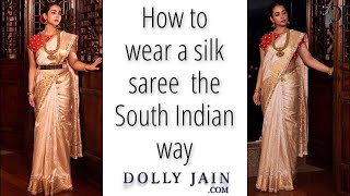 How to wear a silk saree perfectly in the South Indian way  Nivi Style  Ulta Pallu  Dolly Jain [upl. by Gideon21]