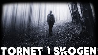 Tornet i Skogen  Creepypasta [upl. by Atinoj]