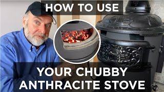 How To Use Your Chubby Anthracite Coal Burning Stove [upl. by Kall]