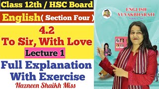 English  42 To Sir With Love  Lecture 1  Class 12th  Full Explanation  Section Four [upl. by Josephina38]