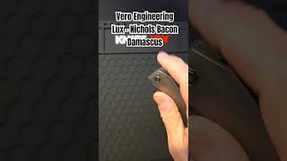 Vero Engineering Lux with Bacon Damascus [upl. by Thirza]