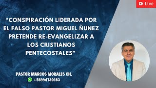 Conspiración liderada por pastor Miguel Ñunez pretende reevangelizar a los cristianos pentecostales [upl. by Yadroc]