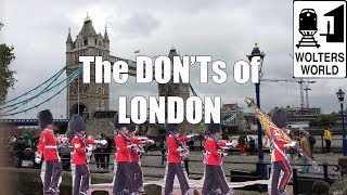 Visit London  The DONTs of Visiting London England [upl. by Braun]