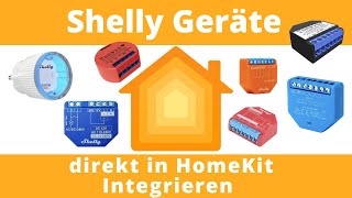 Shelly Geräte in HomeKit ohne Homebridge oder Hoobs einbinden [upl. by Ellita]