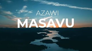 Azawi  Masavu Lyrics video [upl. by Maurine]