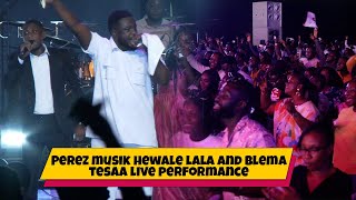 Perez Musik Hewale Lala and Blema Tesaa Live Performance [upl. by Acisset]