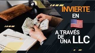 CONOCE CÓMO INVERTIR EN ESTADOS UNIDOS A TRAVÉS DE UNA LLCOBTÉN UN FINANCIAMIENTO PARA TU INVERSIÓN [upl. by Fritzie]