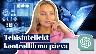 VLOG  Tehisintellekt kontrollib mu päeva [upl. by Andrien]