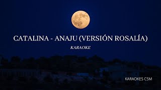 Catalina  Anaju OT 2020 Versión Rosalía  Instrumental Karaoke [upl. by Llerihs601]