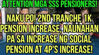 ✅SSS PENSIONERS 2ND TRANCHE 1K PENSION INCREASE NAUNAHAN PA SA INCREASE NG 4PS AT SOCIAL PENSION [upl. by Dorothi]