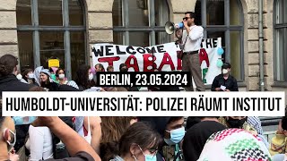 23052024 Berlin Polizei räumt HumboldtUniversitätBesetzer gegen Bundesregierung Beate Ostertag [upl. by Rheinlander]