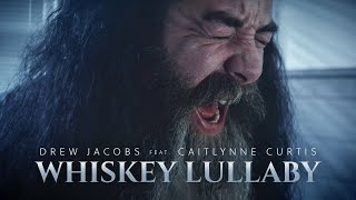 Whiskey Lullaby  DREW JACOBS feat CaitlynneCurtis  BRADPAISLEY ROCK Cover [upl. by Yrroc874]