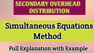 Simultaneos equation method of secondary distribution of overheads Cost accounting overhead costing [upl. by Lennaj]