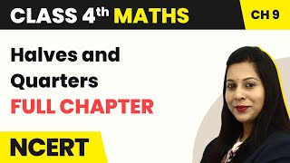 PART1 Chapter Explanation  NCERT Question Answers Halves and Quarters  Class 4 Maths Chapter9 [upl. by Hnirt466]