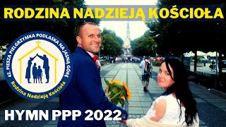 HYMN 42 PIESZEJ PIELGRZYMKI PODLASKIEJ 2022  Rodzina nadzieją Kościoła [upl. by Burbank]