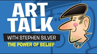 Art Talk  The Power Of Belief  Stephen Silver [upl. by Warren855]