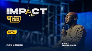 IMPACT 2023 DAY 6 – EVENING SESSION  APOSTLE JOSHUA SELMAN [upl. by Mcclimans424]