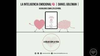 LA INTELIGENCIA EMOCIONAL 🧠 ❤️ 📕 Daniel Goleman  📚 Audiolibro Completo  Español 1º Parte [upl. by Inahteb486]