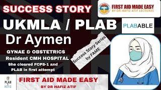 UKMLA  PLAB SUCCESS STORY OF DR AYMEN  PLABABLE Q BANK  PLAB GEM amp KEY  FAME LECTURES BY DR ATIF [upl. by Lahcim563]