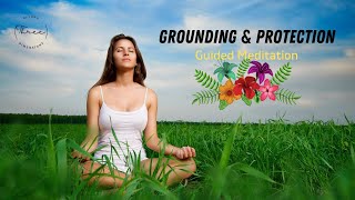 Grounding and Protection  Guided Meditation  POWERFUL [upl. by Cameron]